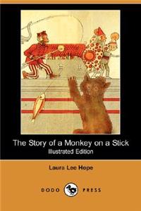 Story of a Monkey on a Stick (Illustrated Edition) (Dodo Press)