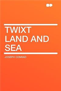 Twixt Land and Sea