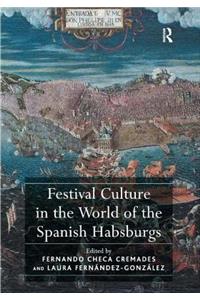 Festival Culture in the World of the Spanish Habsburgs