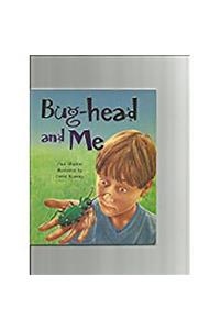 Bug-Head and Me