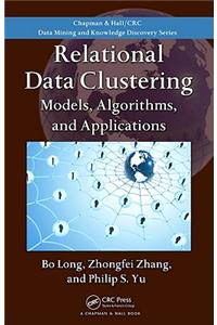 Relational Data Clustering: Models, Algorithms, and Applications