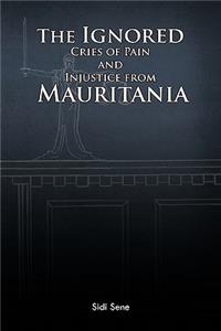 Ignored Cries of Pain and Injustice from Mauritania