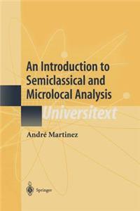 Introduction to Semiclassical and Microlocal Analysis
