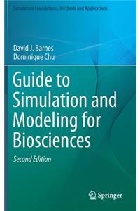 Guide to Simulation and Modeling for Biosciences
