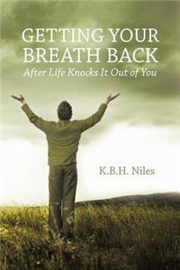 Getting Your Breath Back After Life Knocks It Out of You