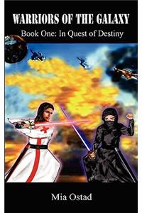 Warriors of the Galaxy: Book One: In Quest of Destiny