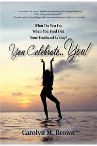 You Celebrate You