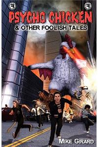 Psycho Chicken & Other Foolish Tales