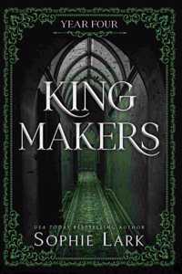 Kingmakers Year Four: A Spicy Dark College Bully Romance (Kingmakers Book 4)
