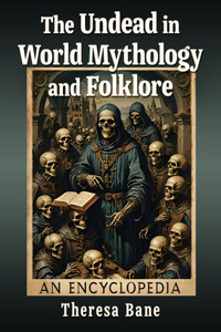 The Undead in World Mythology and Folklore