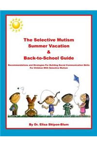 Selective Mutism Summer Vacation & Back-To-School Guide