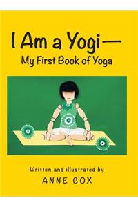I Am a Yogi-My First Book of Yoga