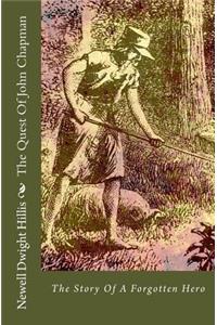 The Quest of John Chapman: The Story of a Forgotten Hero
