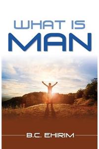 What Is Man