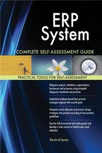 ERP System Complete Self-Assessment Guide
