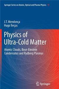 Physics of Ultra-Cold Matter