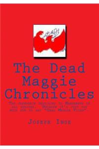 The Dead Maggie Chronicles