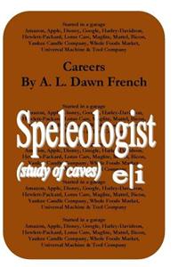 Careers: Speleologist: (Study of Caves)