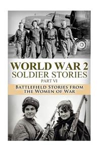 WWII Soldier Stories Part VI