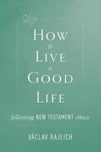 How to Live a Good Life