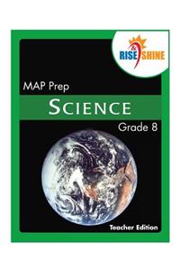 Rise & Shine MAP Prep Grade 8 Science Teacher Edition