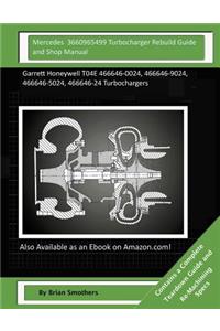 Mercedes 3660965499 Turbocharger Rebuild Guide and Shop Manual