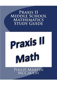 Praxis II Middle School Mathematics Study Guide
