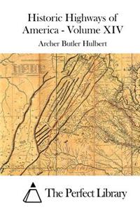 Historic Highways of America - Volume XIV