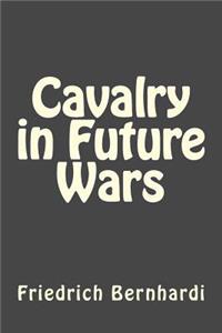 Cavalry in Future Wars