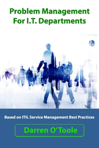 Problem Management For I.T. Departments