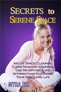 Secrets to Serene Space