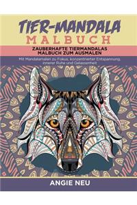 Tier-Mandala Malbuch Zauberhafte Tiermandalas Malbuch zum Ausmalen