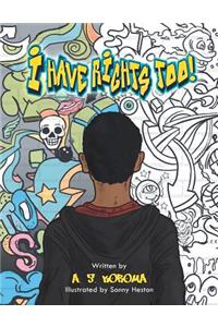I Have Rights Too!