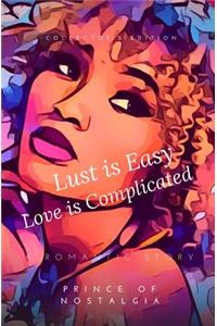 Lust Is Easy, Love Is Complicated