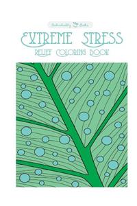 Extreme Stress Relief Coloring Book