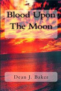 Blood Upon the Moon