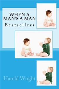 When a Man's a Man: Best Seller