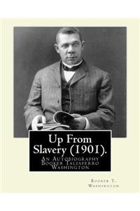 Up From Slavery (1901). By
