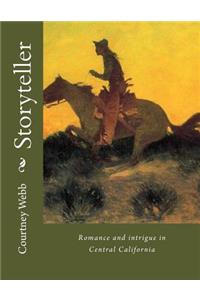 Storyteller: Romance and Intrigue in Central California: Romance and Intrigue in Central California