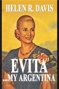 EVITA ... My Argentina