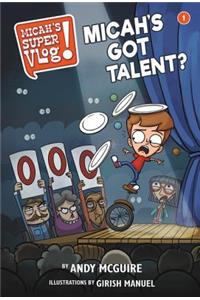 Micah's Super Vlog: Micah's Got Talent?