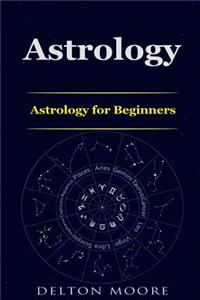 Astrology: Astrology for Beginners
