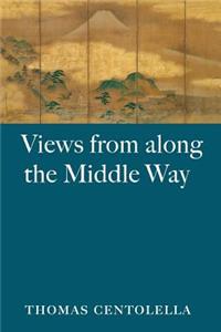 Views from Along the Middle Way