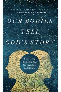 Our Bodies Tell God's Story