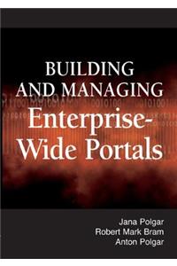 Building and Managing Enterprise-Wide Portals