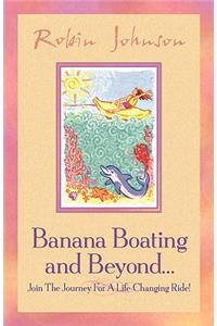 Banana Boating and Beyond...