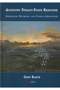 Auditory Steady-State Response: Generation, Recording, and Clinical Applications