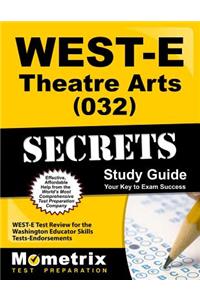 WEST-E Theatre Arts (032) Secrets Study Guide