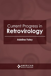 Current Progress in Retrovirology