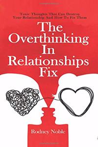 Overthinking In Relationships Fix